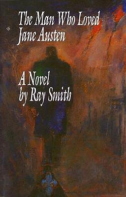 The Man Who Loved Jane Austen by Smith, Ray