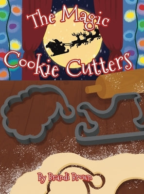 The Magic Cookie Cutters by Brown, Brandi