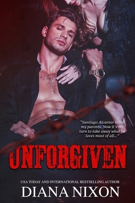 Unforgiven: A Forced Marriage Dark Mystery Romance by Nixon, Diana