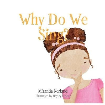 Why Do We Sing? by Nerland, Miranda