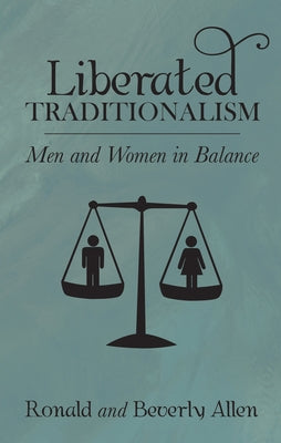 Liberated Traditionalism by Allen, Ronald B.