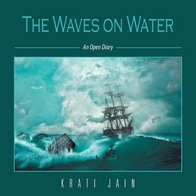 The Waves on Water: An Open Diary by Jain, Krati