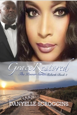 Grace Restored by Scroggins, Danyelle