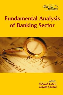 Fundamental Analysis of Banking Sector by Shaikh, Tajuddin S.