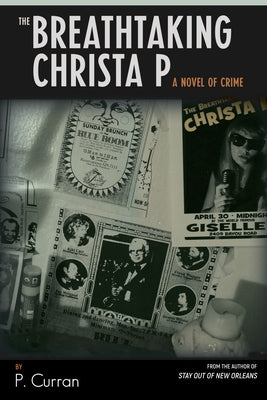 The Breathtaking Christa P: A Novel of Crime by Curran, P.