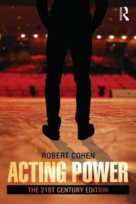 Acting Power: The 21st Century Edition by Cohen, Robert