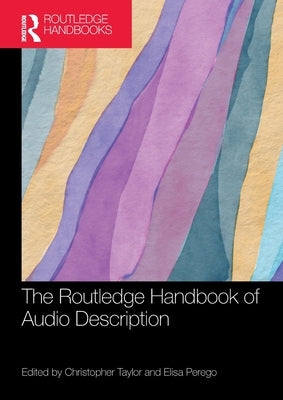 The Routledge Handbook of Audio Description by Taylor, Christopher