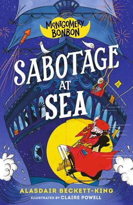 Montgomery Bonbon: Sabotage at Sea by Beckett-King, Alasdair