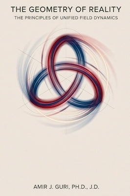 The Geometry of Reality by Guri, Amir