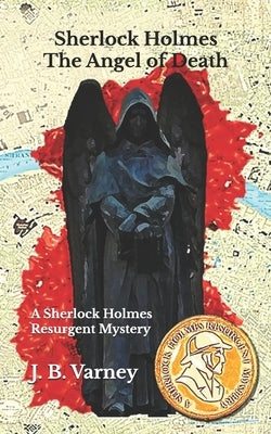 Sherlock Holmes The Angel of Death: A Sherlock Holmes Resurgent Mystery by Varney, J. B.