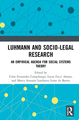 Luhmann and Socio-Legal Research: An Empirical Agenda for Social Systems Theory by Campilongo, Celso Fernandes