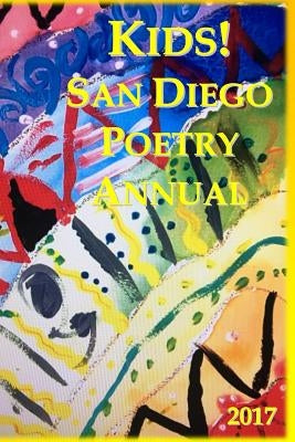 KIDS! San Diego Poetry Annual 2017 by And Arts Guild (Sdeag), San Diego Entert