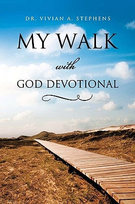 My Walk with God Devotional by Stephens, Vivian A.