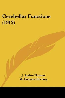 Cerebellar Functions (1912) by Andre-Thomas, J.