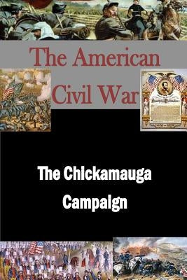 The Chickamauga Campaign by Seager, Walter H. T.