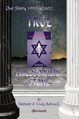 Our Story 1995 - 2002: True Philosophers' Stone by Babcock, Suzzan