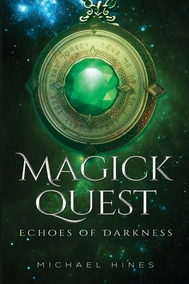 Magick Quest - Echoes of Darkness by Hines, Michael