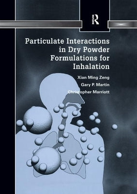 Particulate Interactions in Dry Powder Formulation for Inhalation by Zeng, Xian Ming