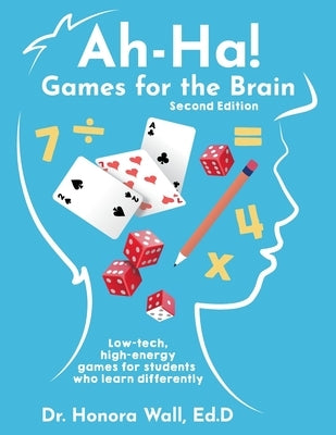 Ah-Ha! Games for the Brain, Second Edition by Wall, Honora