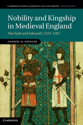 Nobility and Kingship in Medieval England by Spencer, Andrew