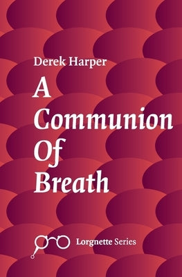 A Communion of Breath by Harper, Derek