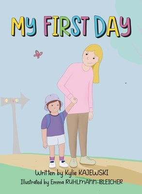 My First Day by Kajewski, Kylie