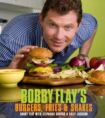 Bobby Flay's Burgers, Fries, and Shakes: A Cookbook by Flay, Bobby