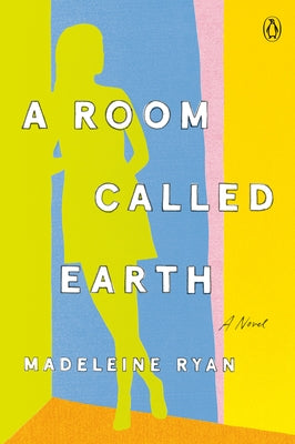 A Room Called Earth by Ryan, Madeleine