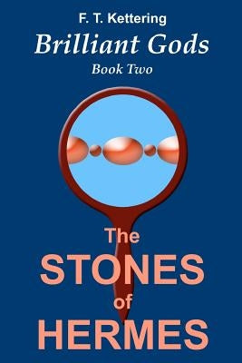 The Stones of Hermes: Explorations by Kettering, F. T.