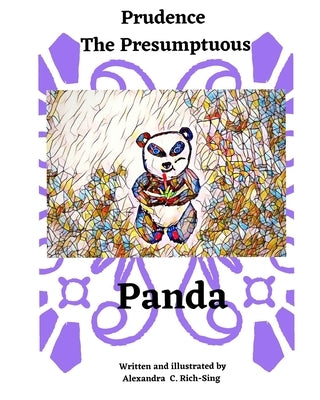 Prudence The Presumptuous Panda by Rich-Sing, Alexandra C.