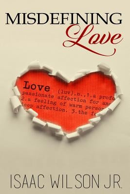 Misdefining Love by Wilson, Issac