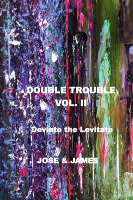 Double Trouble Vol II - Deviate the Levitate by James, Candice
