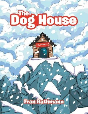 The Dog House by Rathmann, Fran