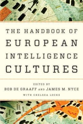 Handbook of European Intelligence Cultures by de Graaff, Bob