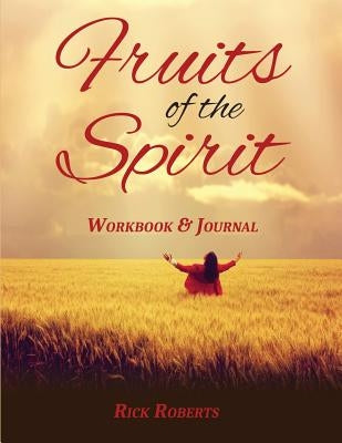 Fruits of the Spirit Workbook by Roberts, Rick
