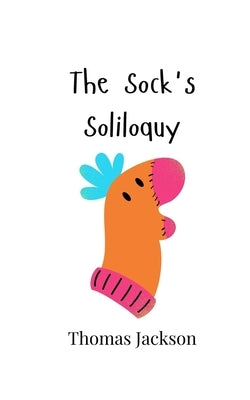 The Sock's Soliloquy by Jackson, Thomas