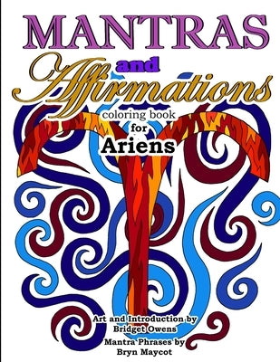 Mantras and Affirmations Coloring Book for Ariens by Owens, Bridget