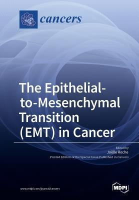 The Epithelialto- Mesenchymal Transition ( EMT ) in Cancer by Roche, Joëlle