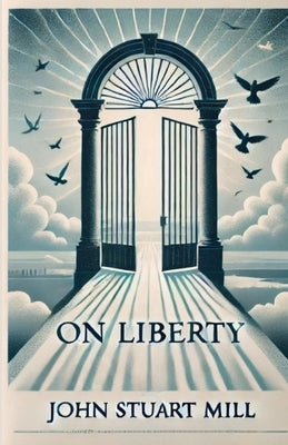 On Liberty(Illustrated) by Mill, John Stuart