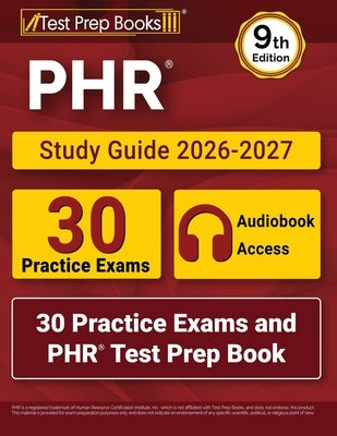 PHR Study Guide 2026-2027: 30 Practice Exams and PHR Test Prep Book [9th Edition] by Morrison, Lydia