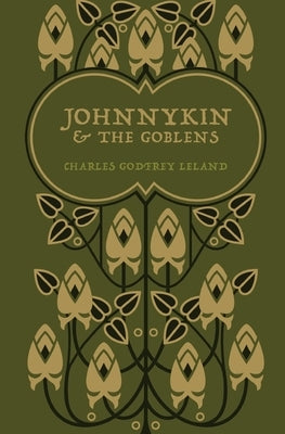 Johnnykin and the Goblins by Leland, Charles Godfrey