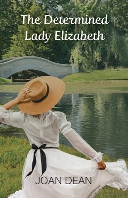 The Determined Lady Elizabeth by Dean, Joan