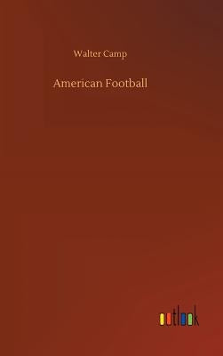 American Football by Camp, Walter