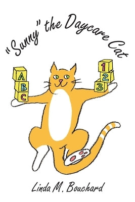 Sunny The Day Care Cat by Bouchard, Linda