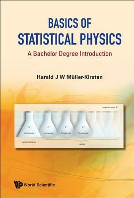 Basics of Statistical Physics: A Bachelor Degree Introduction by Muller-Kirsten, Harald J. W.
