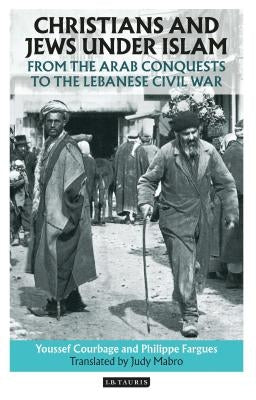 Christians and Jews Under Islam by Courbage, Youssef