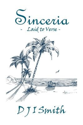 Sinceria: Laid to Verse by Smith, Dji