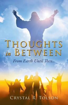 Thoughts In Between by Tolson, Crystal R.
