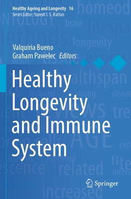 Healthy Longevity and Immune System by Bueno, Valquiria