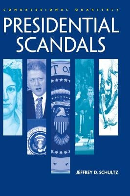 Presidential Scandals by Schultz, Jeffrey